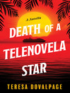 Cover image for Death of a Telenovela Star (A Novella)